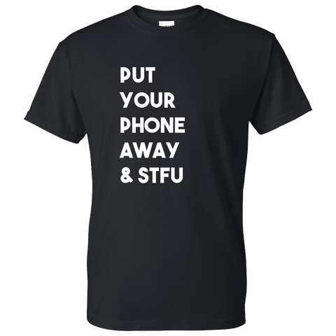 Put Your Phone Away T Shirt